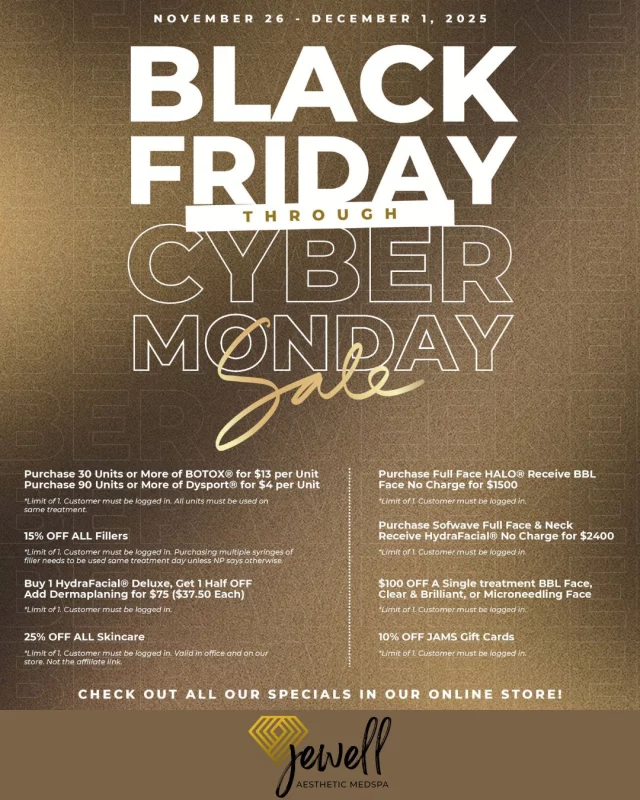 Don’t forget! Our Black Friday and Cyber Monday Sale starts this Wednesday and runs through December 1st. We have several specials planned and they are GOOD, so take a peek and treat yourself!

We’ll be open Wednesday and Monday for in-person or over the phone purchases and our online store will be open the entire time so you can shop anytime!

Call us at (541)683-3238 to take advantage of these deals or go online using the link in our bio / store.jewellaestheticmedspa.com! 💖

“A Reputation Built on Results” 🩷💚
#blackfridaydeals #blackfriday #cybermonday #cybermondaydeals #jewellaestheticmedspaeugeneoregon #hillaryjewellnpeugeneoregon #eugene #eugeneoregon #medspaeugeneoregon #medspa #hydrafacial #botox #dysport #juvederm #skincare #halo #bblforeveryoung #bbl #sofwave #skintightening #skinfirming #obagiskincare #skinmedica #skintexture #skinmedica #obagi #restylane #skincare #lipfiller #laserhairremoval
