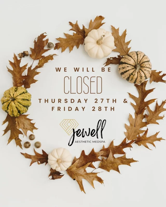 Our office will be closed on Thursday, November 27th, and Friday, November 28th, for Thanksgiving.🍁🥧 We’ll see you all on Monday!

“A Reputation Built on Results” 🩷💚
#Thanksgiving #jewellaestheticmedspaeugeneoregon #hillaryjewellnpeugeneoregon #eugene #eugeneoregon #medspaeugeneoregon #medspa #hydrafacial #botox #dysport #juvederm #skincare #halo #bblforeveryoung #bbl #sofwave #skintightening #skinfirming #obagiskincare #skinmedica #skintexture #skinmedica #obagi #restylane #skincare #lipfiller #laserhairremoval